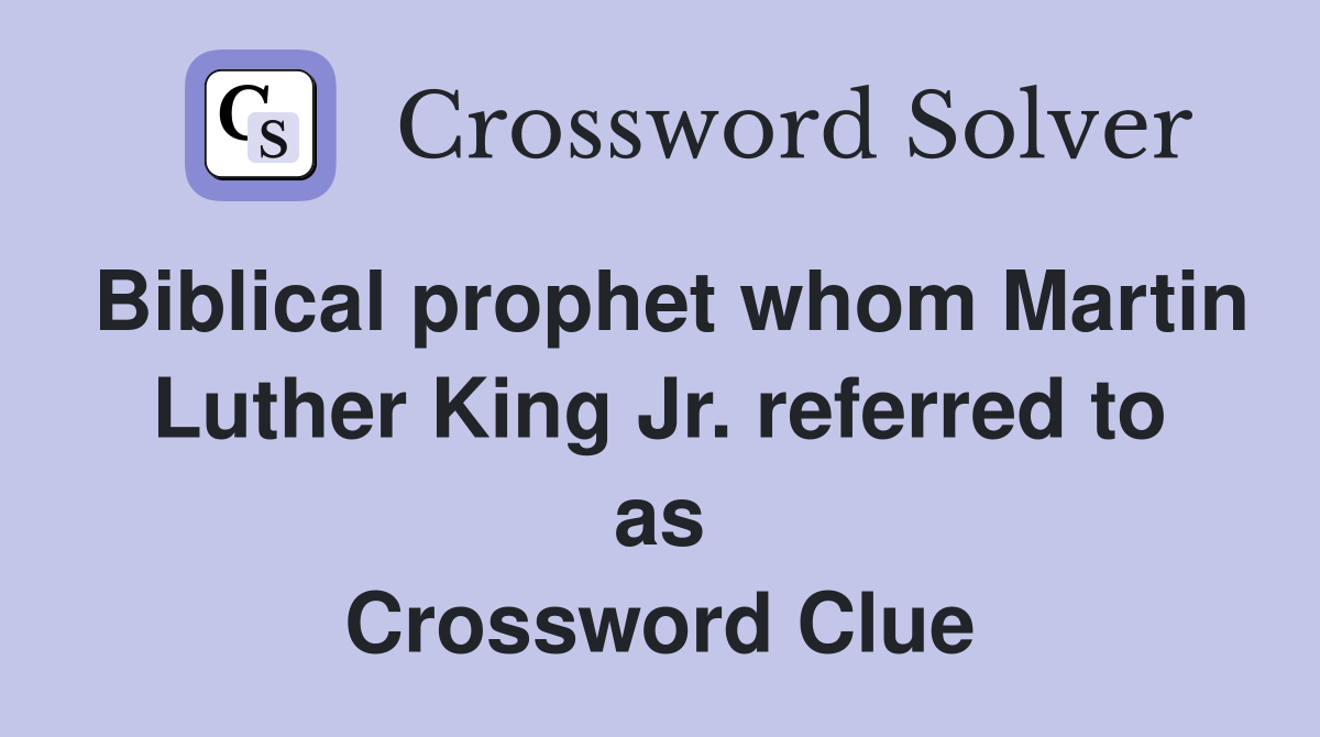 Biblical prophet whom Martin Luther King Jr. referred to as